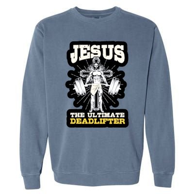 Vintage Jesus The Ultimate Deadlifter Funny Christian Gym Cute Gift Garment-Dyed Sweatshirt