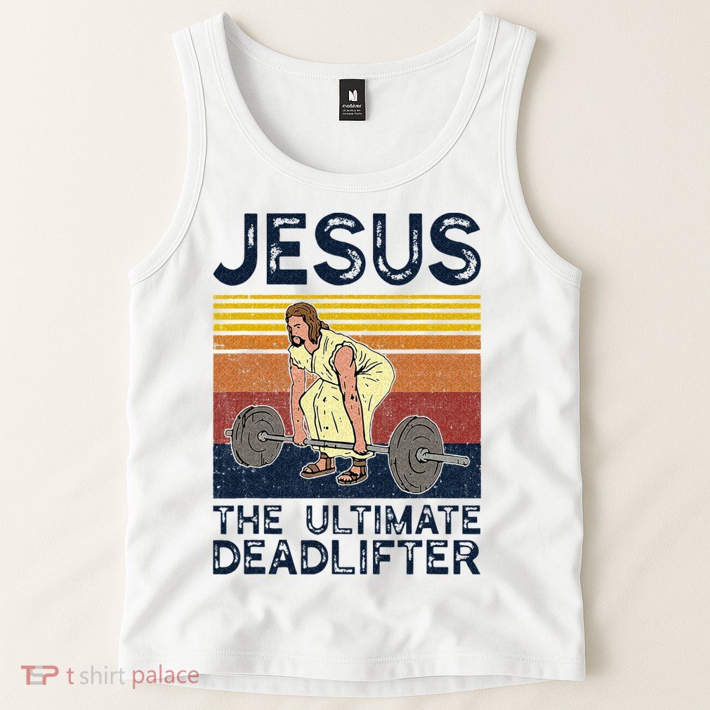Vintage Jesus The Ultimate Deadlifter Funny Christian Gym Tank Top