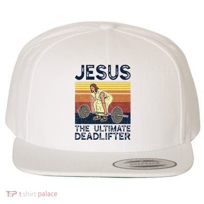 Vintage Jesus The Ultimate Deadlifter Funny Christian Gym Wool Snapback Cap