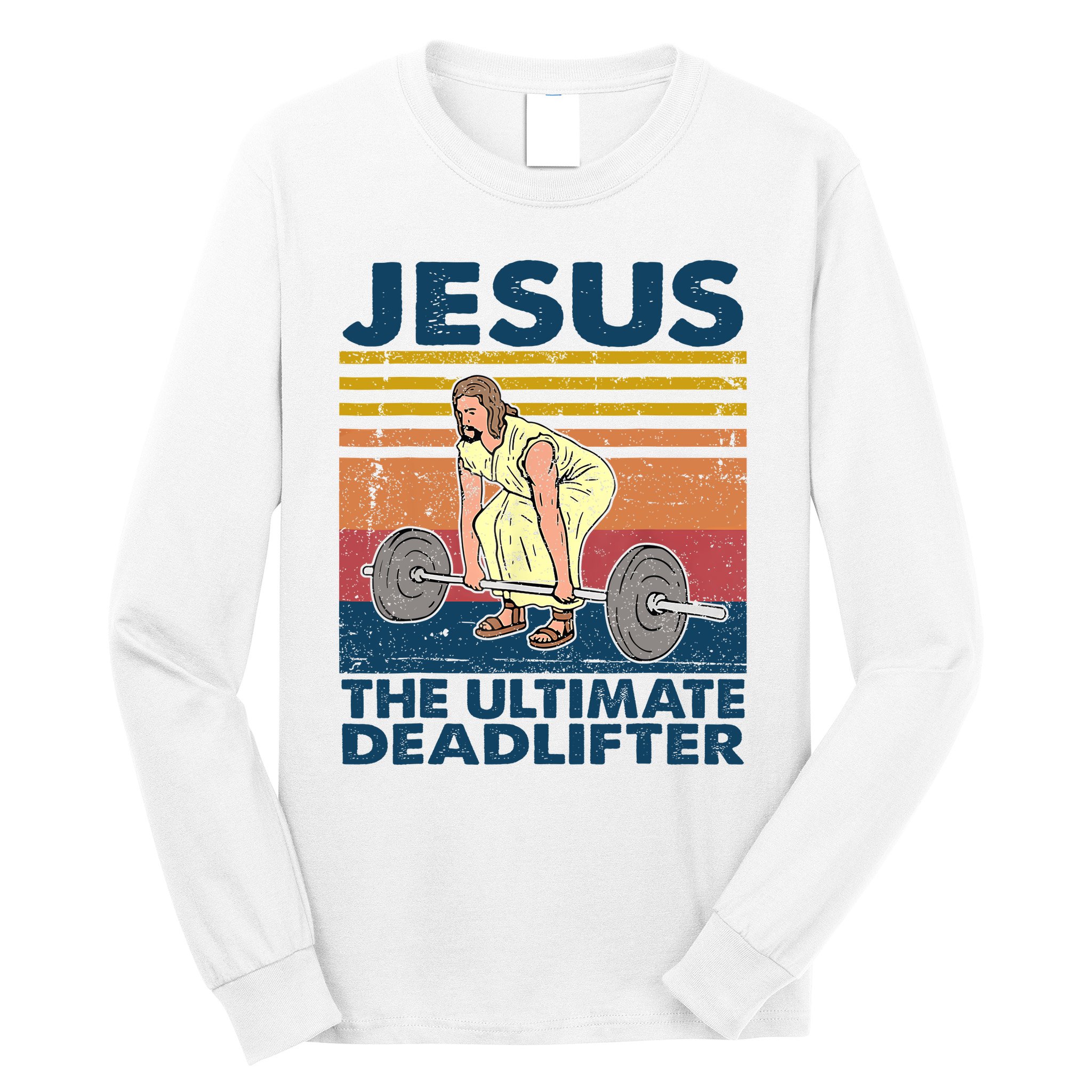 Vintage Jesus The Ultimate Deadlifter Funny Christian Gym Long Sleeve Shirt