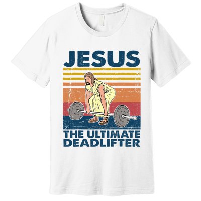 Vintage Jesus The Ultimate Deadlifter Funny Christian Gym Premium T-Shirt