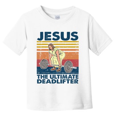 Vintage Jesus The Ultimate Deadlifter Funny Christian Gym Toddler T-Shirt