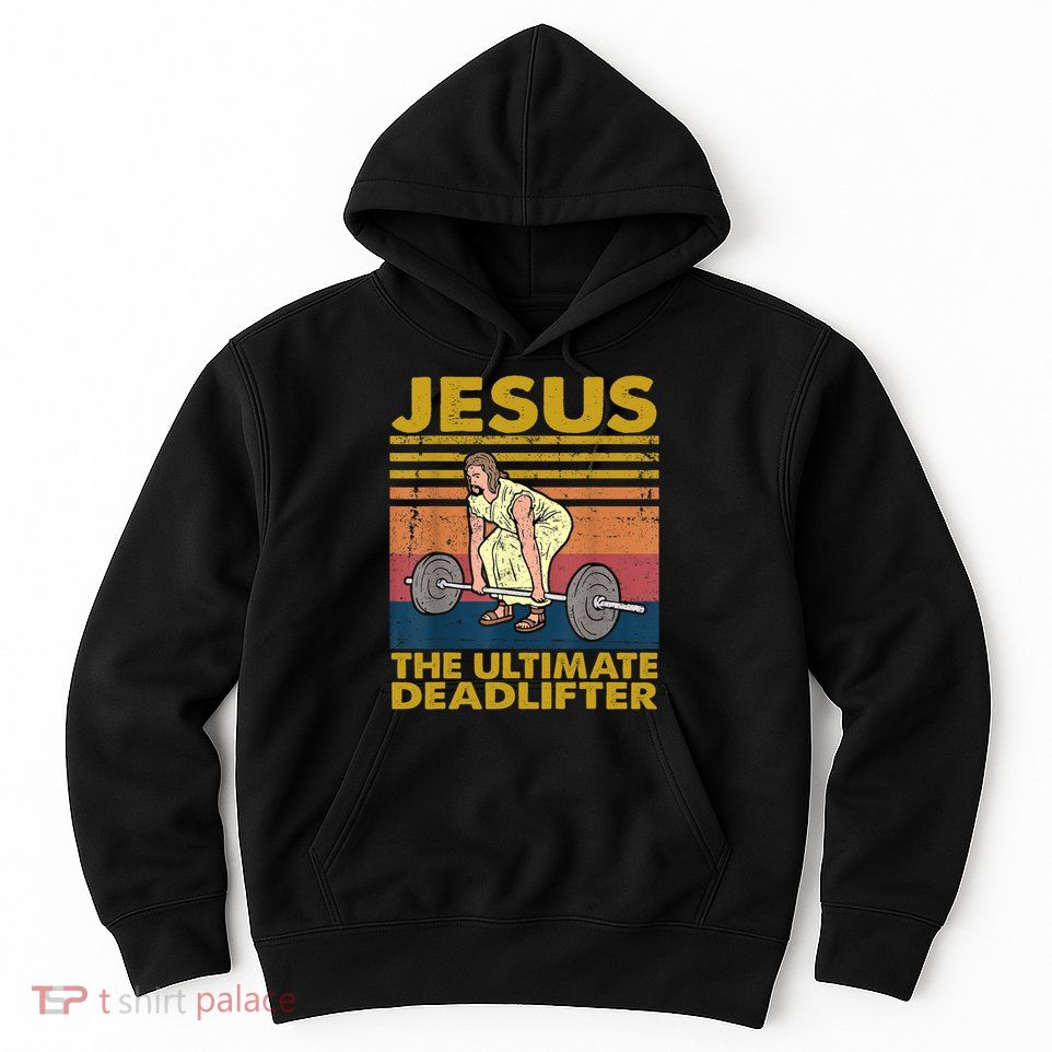 Vintage Jesus The Ultimate Deadlifter Funny Christian Gym Hoodie