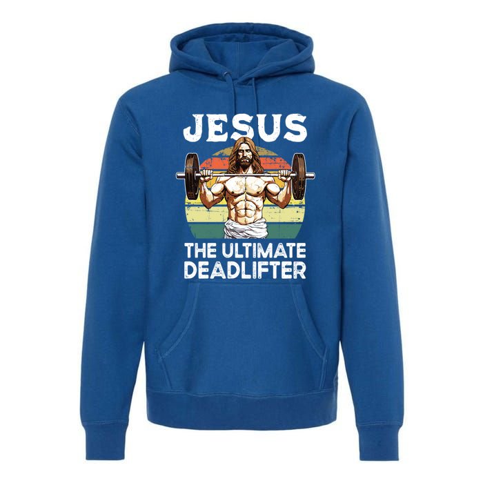 Vintage Jesus The Ultimate Deadlifter Funny Christian Gym Gift Premium Hoodie