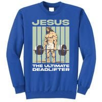 Vintage Jesus The Ultimate Deadlifter Funny Christian Gym Gift Tall Sweatshirt