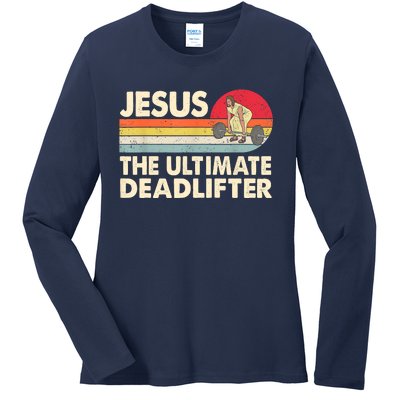 Vintage Jesus The Ultimate Deadlifter Funny Christian Gym Ladies Long Sleeve Shirt