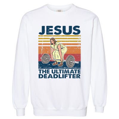 Vintage Jesus The Ultimate Deadlifter Funny Christian Gym Garment-Dyed Sweatshirt