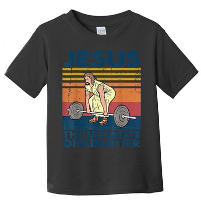 Vintage Jesus The Ultimate Deadlifter Funny Christian Gym Toddler T-Shirt