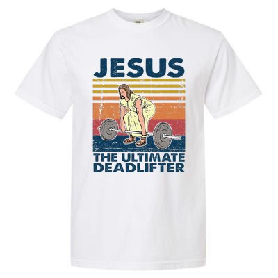 Vintage Jesus The Ultimate Deadlifter Funny Christian Gym Garment-Dyed Heavyweight T-Shirt