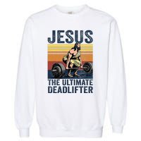 Vintage Jesus The Ultimate Deadlifter Funny Christian Gym Garment-Dyed Sweatshirt