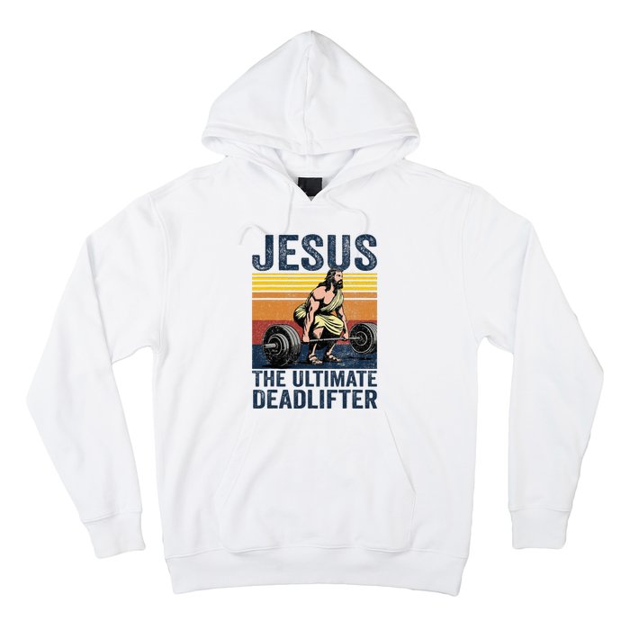 Vintage Jesus The Ultimate Deadlifter Funny Christian Gym Hoodie