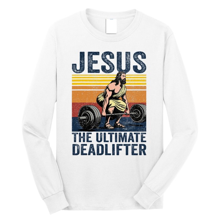 Vintage Jesus The Ultimate Deadlifter Funny Christian Gym Long Sleeve Shirt