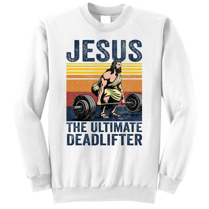 Vintage Jesus The Ultimate Deadlifter Funny Christian Gym Sweatshirt