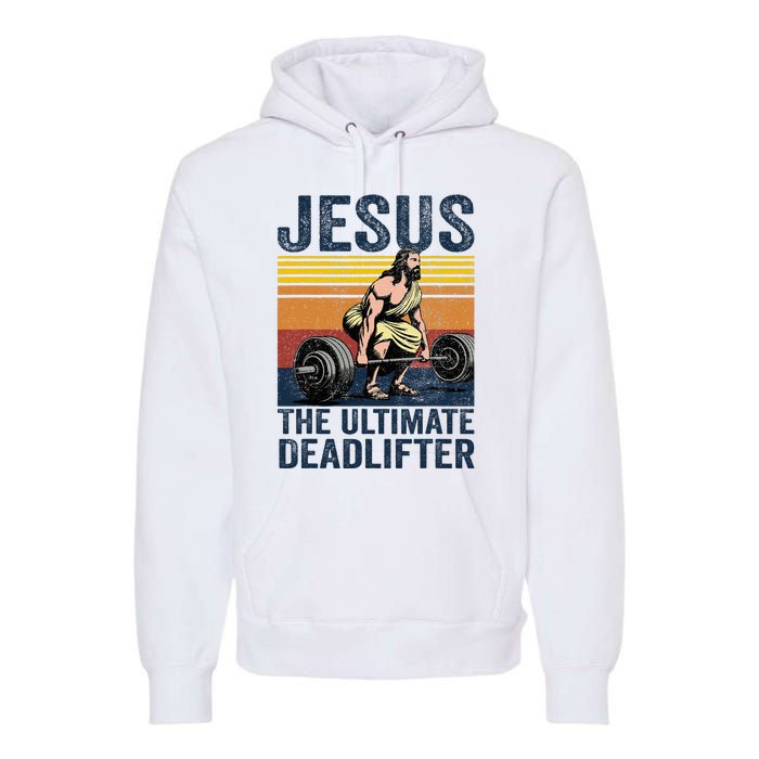 Vintage Jesus The Ultimate Deadlifter Funny Christian Gym Premium Hoodie