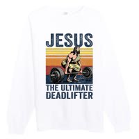 Vintage Jesus The Ultimate Deadlifter Funny Christian Gym Premium Crewneck Sweatshirt