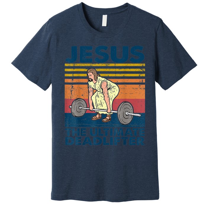 Vintage Jesus The Ultimate Deadlifter Funny Christian Gym Premium T-Shirt