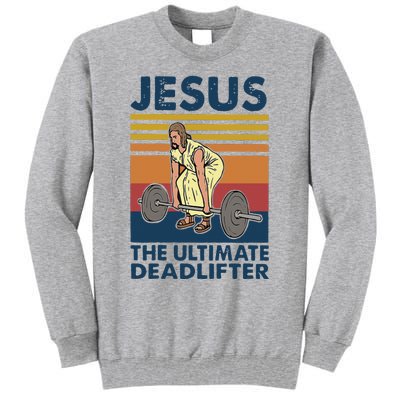 Vintage Jesus The Ultimate Deadlifter Gym Christian Faith Tall Sweatshirt