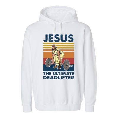 Vintage Jesus The Ultimate Deadlifter Gym Christian Faith Garment-Dyed Fleece Hoodie