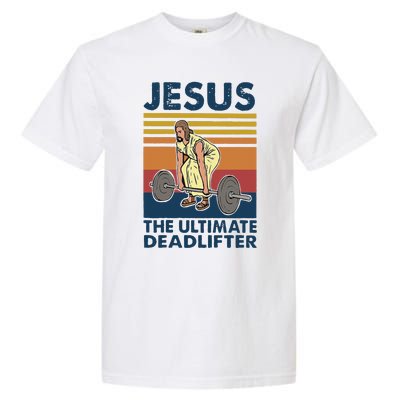 Vintage Jesus The Ultimate Deadlifter Gym Christian Faith Garment-Dyed Heavyweight T-Shirt