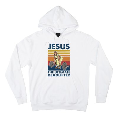 Vintage Jesus The Ultimate Deadlifter Gym Christian Faith Hoodie