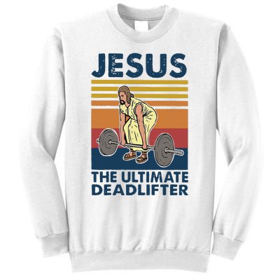 Vintage Jesus The Ultimate Deadlifter Gym Christian Faith Sweatshirt