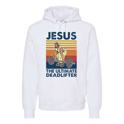 Vintage Jesus The Ultimate Deadlifter Gym Christian Faith Premium Hoodie