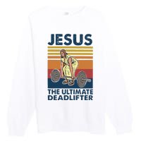 Vintage Jesus The Ultimate Deadlifter Gym Christian Faith Premium Crewneck Sweatshirt