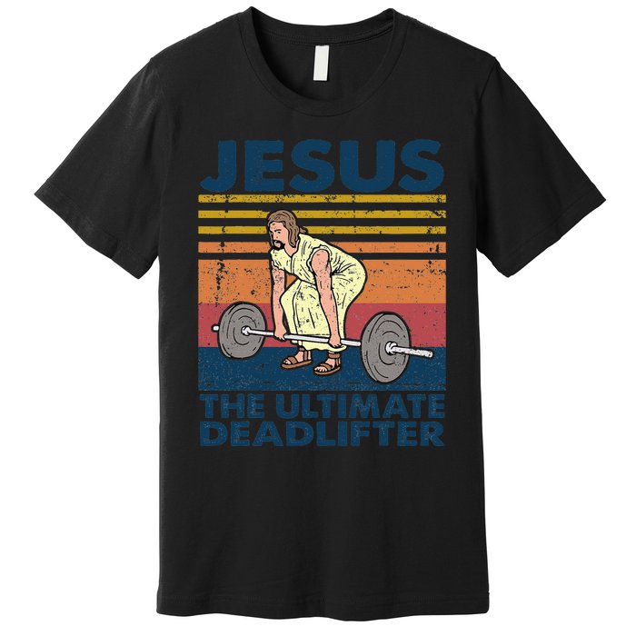 Vintage Jesus The Ultimate Deadlifter Funny Christian Gym Premium T-Shirt