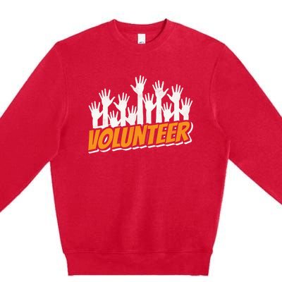 Volunteer Job Unpaid Volunteering Volunteers Gift Premium Crewneck Sweatshirt