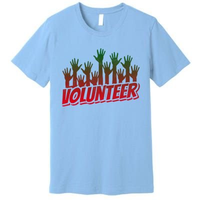 Volunteer Job Unpaid Volunteering Volunteers Gift Premium T-Shirt