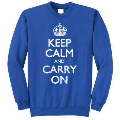 Vintage Keep Calm And Carry On Great Gift Tall Sweatshirt