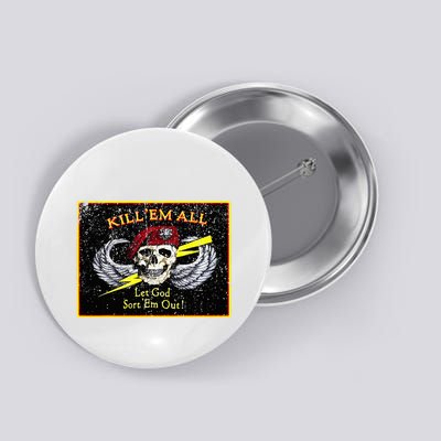 Vintage Kill Em All! Let God Sort Em Out Button