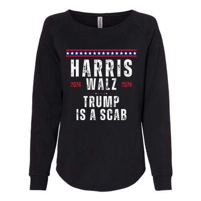 Vote Kamala Harris And Tim Walz 2024 Trump Is A Scab Womens California Wash Sweatshirt