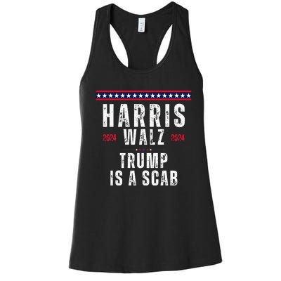 Vote Kamala Harris And Tim Walz 2024 Trump Is A Scab Women's Racerback Tank