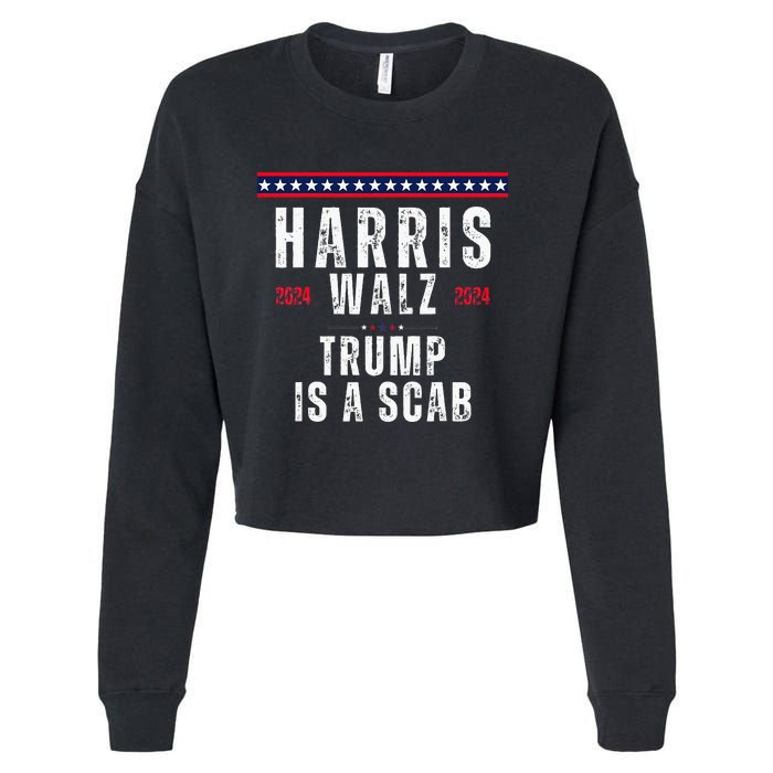 Vote Kamala Harris And Tim Walz 2024 Trump Is A Scab Cropped Pullover Crew