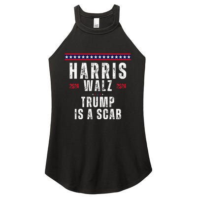 Vote Kamala Harris And Tim Walz 2024 Trump Is A Scab Women's Perfect Tri Rocker Tank