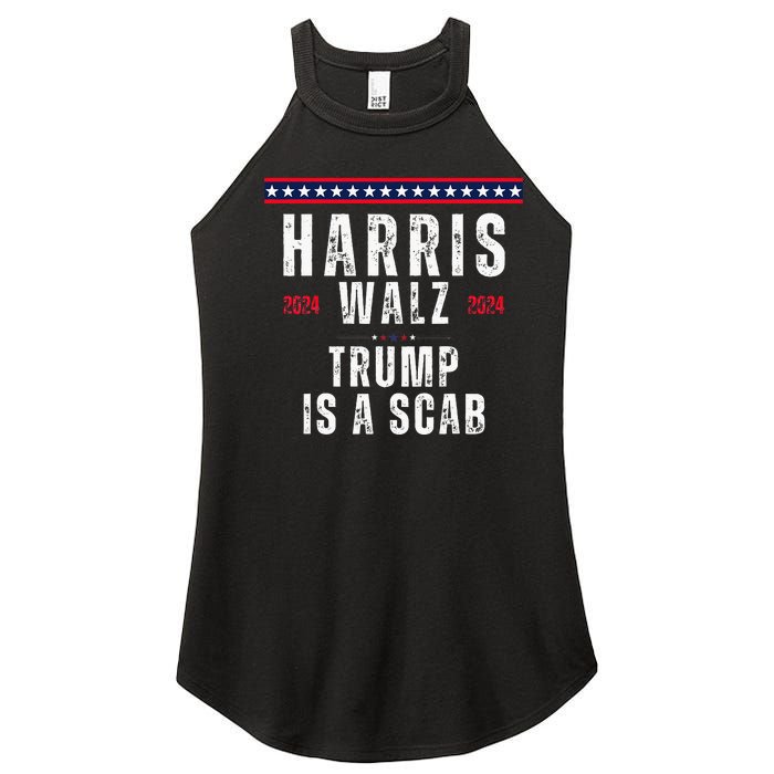 Vote Kamala Harris And Tim Walz 2024 Trump Is A Scab Women's Perfect Tri Rocker Tank