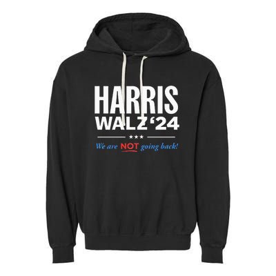 Vote Kamala Harris & Tim Walz 24 We Are Not Going Back Garment-Dyed Fleece Hoodie