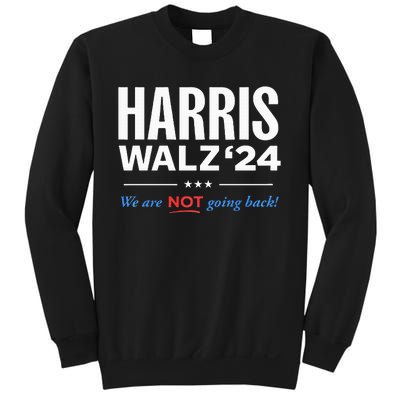 Vote Kamala Harris & Tim Walz 24 We Are Not Going Back Sweatshirt