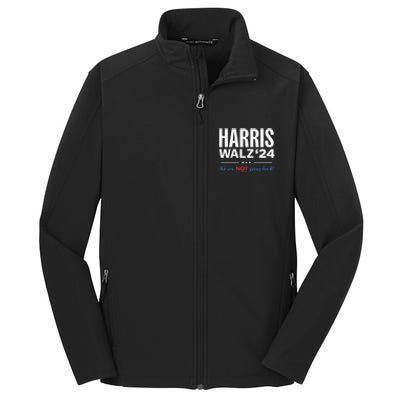 Vote Kamala Harris & Tim Walz 24 We Are Not Going Back Core Soft Shell Jacket