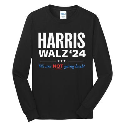 Vote Kamala Harris & Tim Walz 24 We Are Not Going Back Tall Long Sleeve T-Shirt