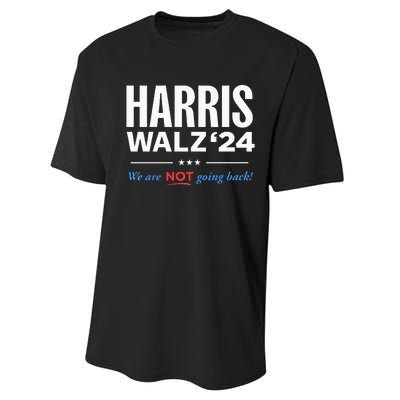 Vote Kamala Harris & Tim Walz 24 We Are Not Going Back Performance Sprint T-Shirt