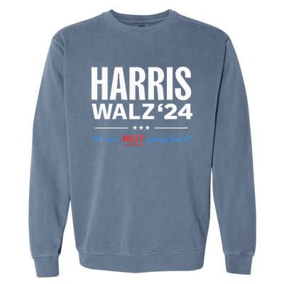 Vote Kamala Harris & Tim Walz 24 We Are Not Going Back Garment-Dyed Sweatshirt