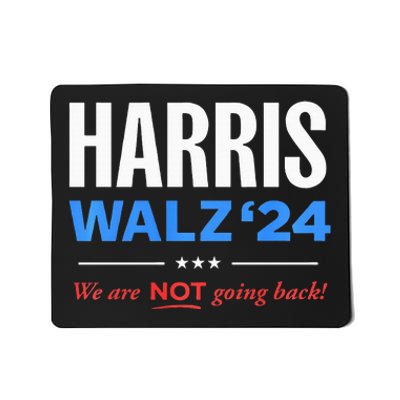 Vote Kamala Harris & Tim Walz 24 We Are Not Going Back Mousepad