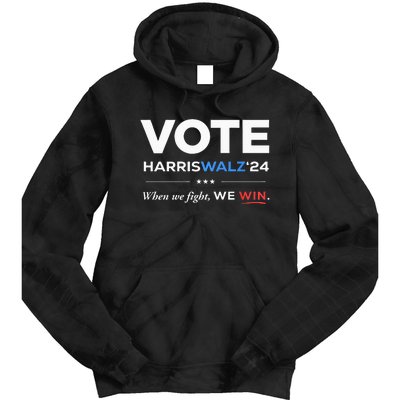 Vote Kamala Harris & Tim Walz 24 When We Fight We Win Tie Dye Hoodie