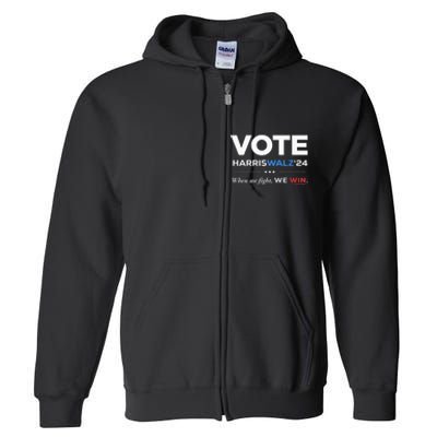 Vote Kamala Harris & Tim Walz 24 When We Fight We Win Full Zip Hoodie