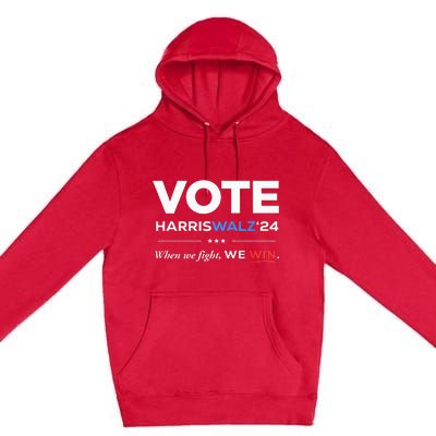 Vote Kamala Harris & Tim Walz 24 When We Fight We Win Premium Pullover Hoodie