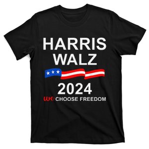 Vote Kamala Harris Tim Walz 2024 President We Choose Freedom T-Shirt