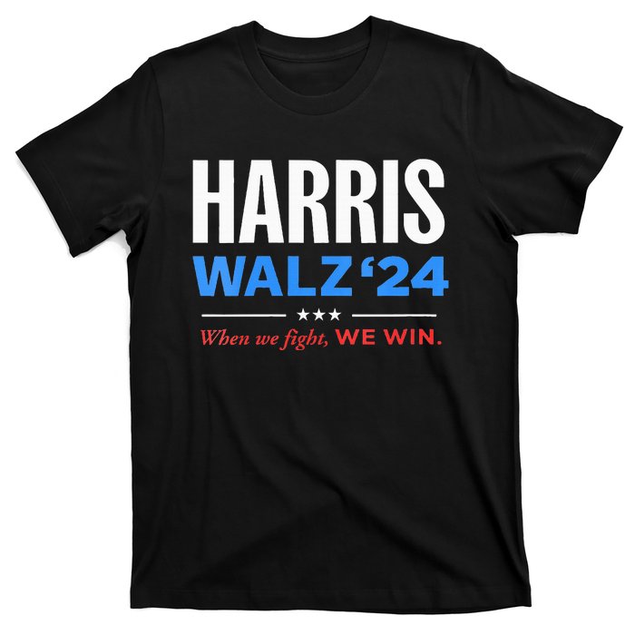 Vote Kamala Harris & Tim Walz 24 When We Fight We Win T-Shirt