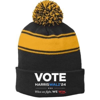 Vote Kamala Harris & Tim Walz 24 When We Fight We Win Stripe Pom Pom Beanie